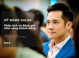 CEO Phạm Ngọc Linh: Kỹ năng phân tích và đánh giá tiềm năng khách hàng