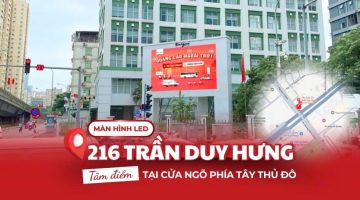Màn hình LED quảng cáo ngoài trời tại 216 Trần Duy Hưng, Hà Nội
