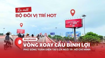 Ra mắt bộ đôi Billboard quảng cáo trụ 3 mặt tại nút giao Cầu vượt – Vòng xoay Bình Lợi
